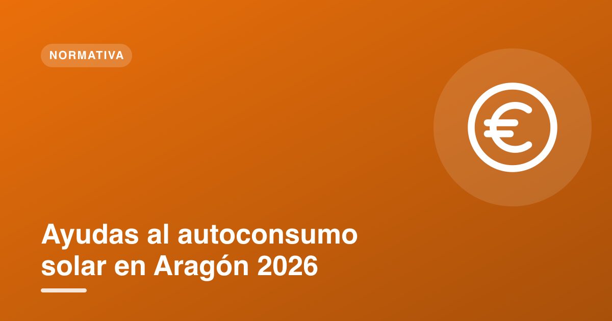 Ayudas al autoconsumo solar en Aragón 2026