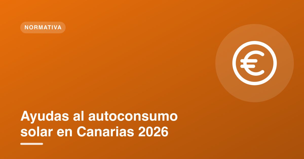 Ayudas al autoconsumo solar en Canarias 2026
