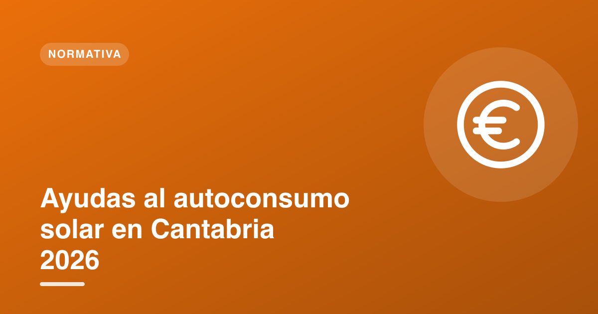 Ayudas al autoconsumo solar en Cantabria 2026