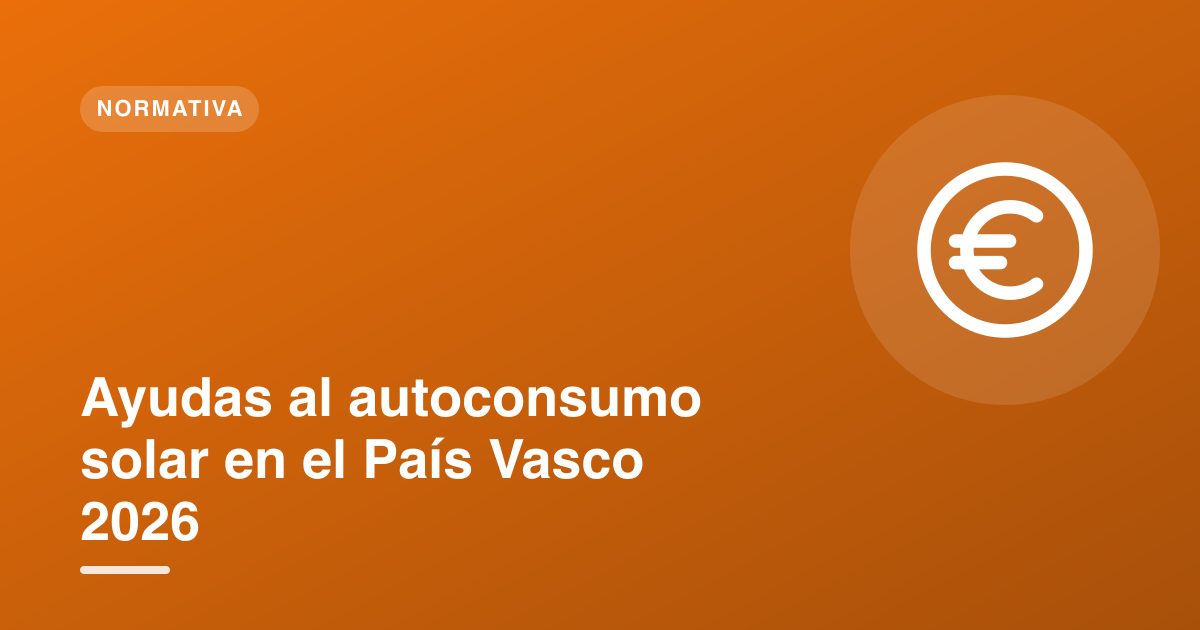 Ayudas al autoconsumo solar en el País Vasco 2026