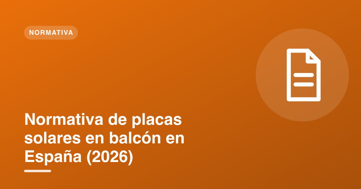 Normativa de placas solares en balcón en España (2026)