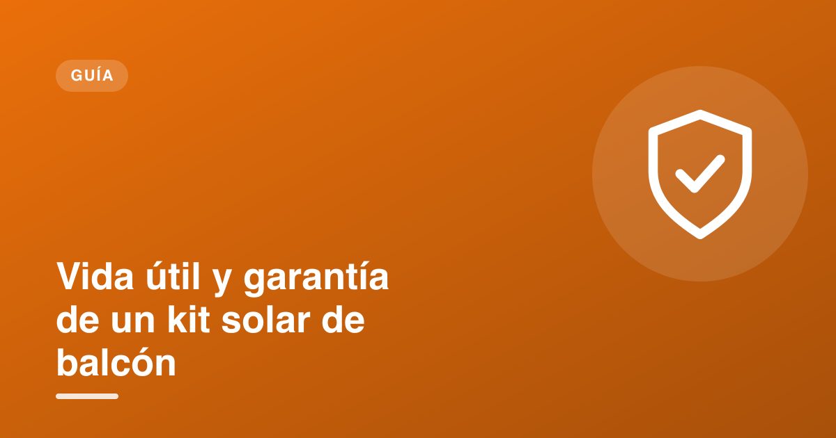 Vida útil y garantía de un kit solar de balcón